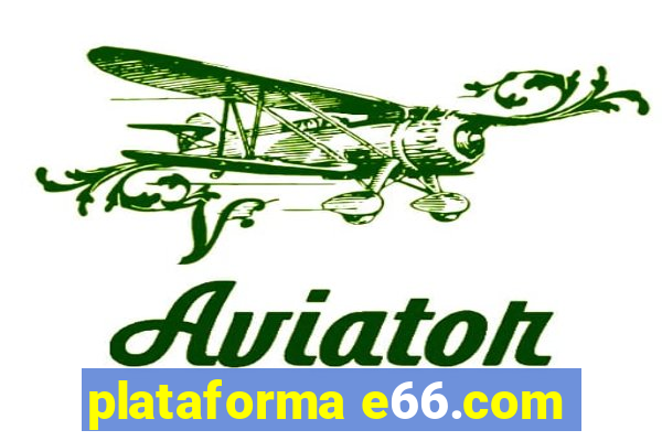 plataforma e66.com